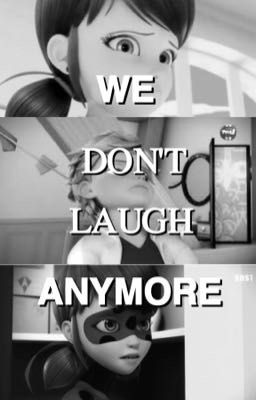 We don't laugh anymore [ sequel to 