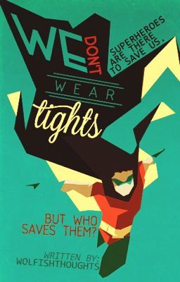 We Don't Wear Tights #JustWriteIt #Wattys2015