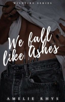 We Fall Like Ashes | Wildfire Series