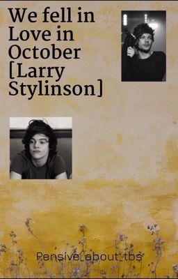 We fell in Love in October [Larry Stylinson]