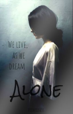 We li­ve, as we dream - Alo­ne