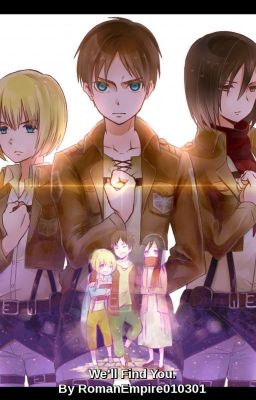 We'll Find You. ( AoT Fanfic )