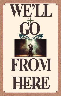 We'll Go from Here