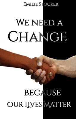 We need a change - because our lives matter