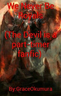We Never Be Royals  (The Devil is a part-timer fanfic)