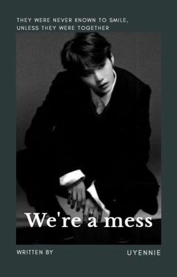 We're a Mess//MYG