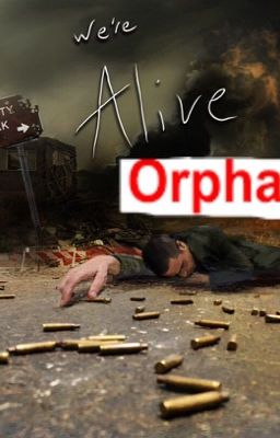 We're alive: orphans 