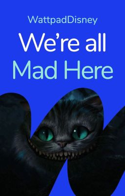 We're All Mad Here