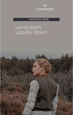 We're both upside down || Marvel One-shots 