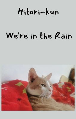 We're in the Rain