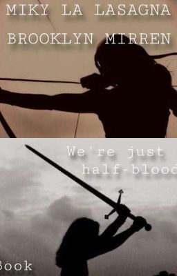 We're just two half-blood