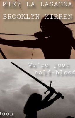 We're just two half-blood 