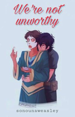 We're not unworthy || Klance