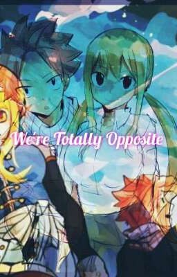 We're Totally Opposite  [Nalu]