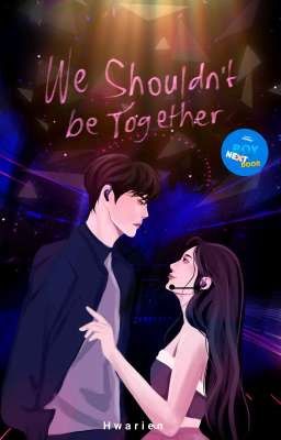 We Shouldn't be Together ✔ [Terbit]