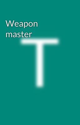 Weapon master