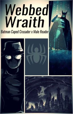 Webbed Wraith (Batman Caped Crusader x Male Reader)