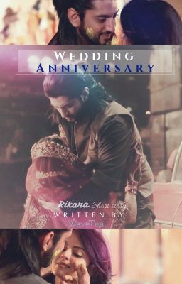 Wedding Anniversary ~ Rikara SS ✔[COMPLETED]