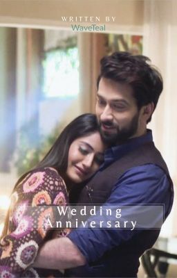 Wedding Anniversary ~ Shivika SS ✔[COMPLETED]