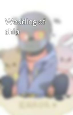 Wedding of ship