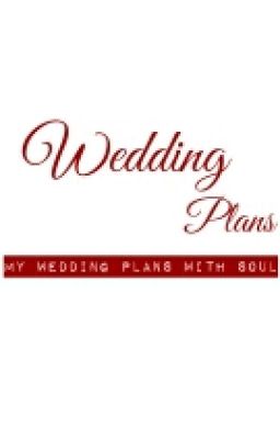 Wedding Plans (For Me And Soul)