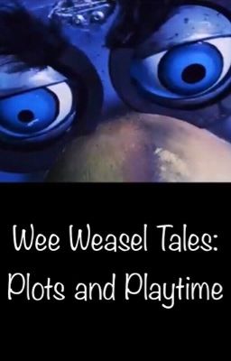 Wee Weasel Tales: Plots and Playtime