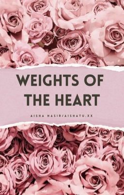 WEIGHTS OF THE HEART