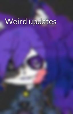 Weird updates