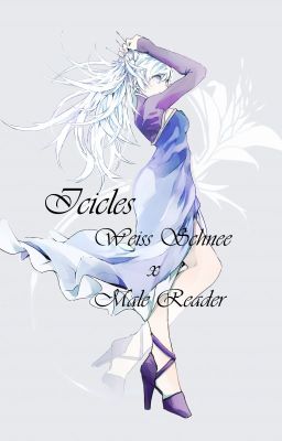 {Weiss x Male Reader} Icicles