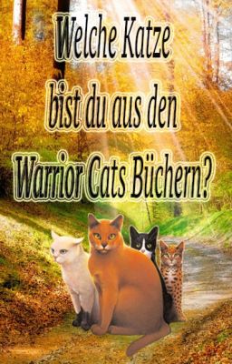 Welche Katze bist du aus den Warrior Cats Büchern?