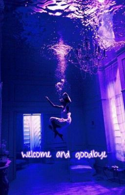 welcome and goodbye