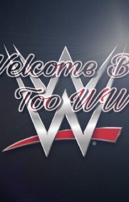 Welcome Back To The WWE