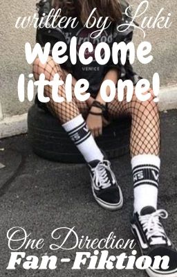 Welcome little One! One Direction FF (Pausiert)