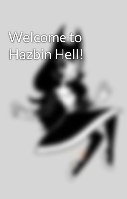 Welcome to Hazbin Hell!