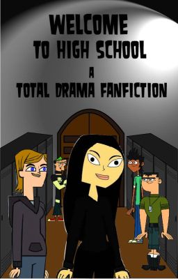 Welcome to High School: A TDROTI fanfiction(book 1)