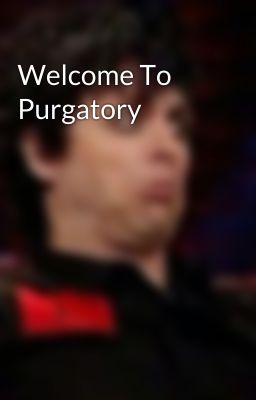 Welcome To Purgatory