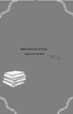 Welcome to school (welcome to hell)