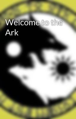 Welcome to the Ark