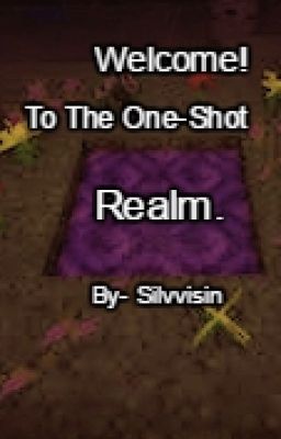 Welcome to the One Shot Realm-- The Pack, Team Crafted and Original One-Shots. 