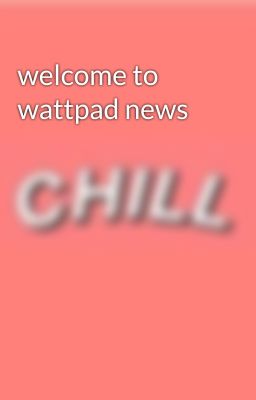 welcome to wattpad news