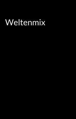 Weltenmix