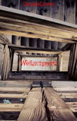 Weltschmerz |ONE SHOT|