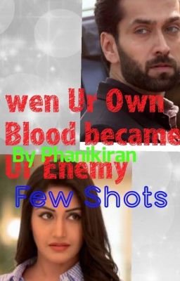 wen Ur Own Blood became Ur Enemy (a few shots on IB's current track)(completed)