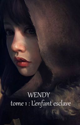 Wendy tome 1 : L'enfant esclave