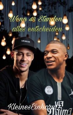 Wenn 48 Stunden alles entscheiden ~ Neymar x Mbappe (BoyxBoy)