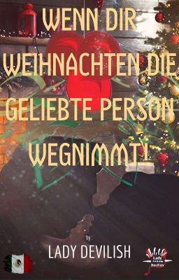 Wenn dir Weihnachten die geliebte Person wegnimmt! 1-Kapitel STORY ABGESCHLOSSEN