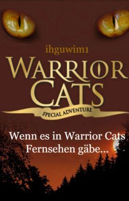 wenn es in warriorcats Fernsehen geben würde...