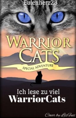 Wenn mehr als die Hälfte auf dich zutrifft, ließt Du zu viel Warrior Cats!