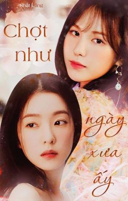 [WENRENE] Chợt Như Ngày Xưa Ấy - Nhật Lãng