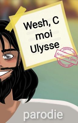 Wesh, c moi Ulysse [pause] 